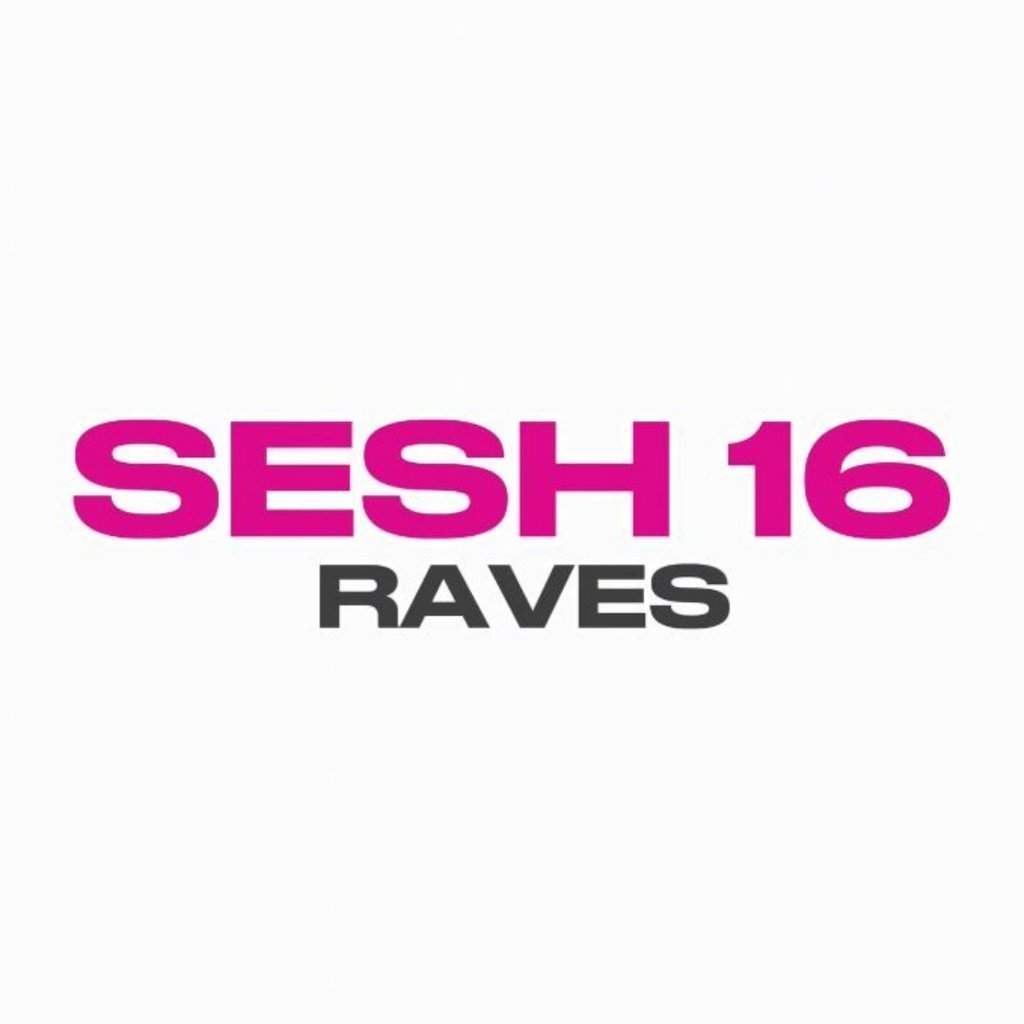 Sesh Sixteen Rave