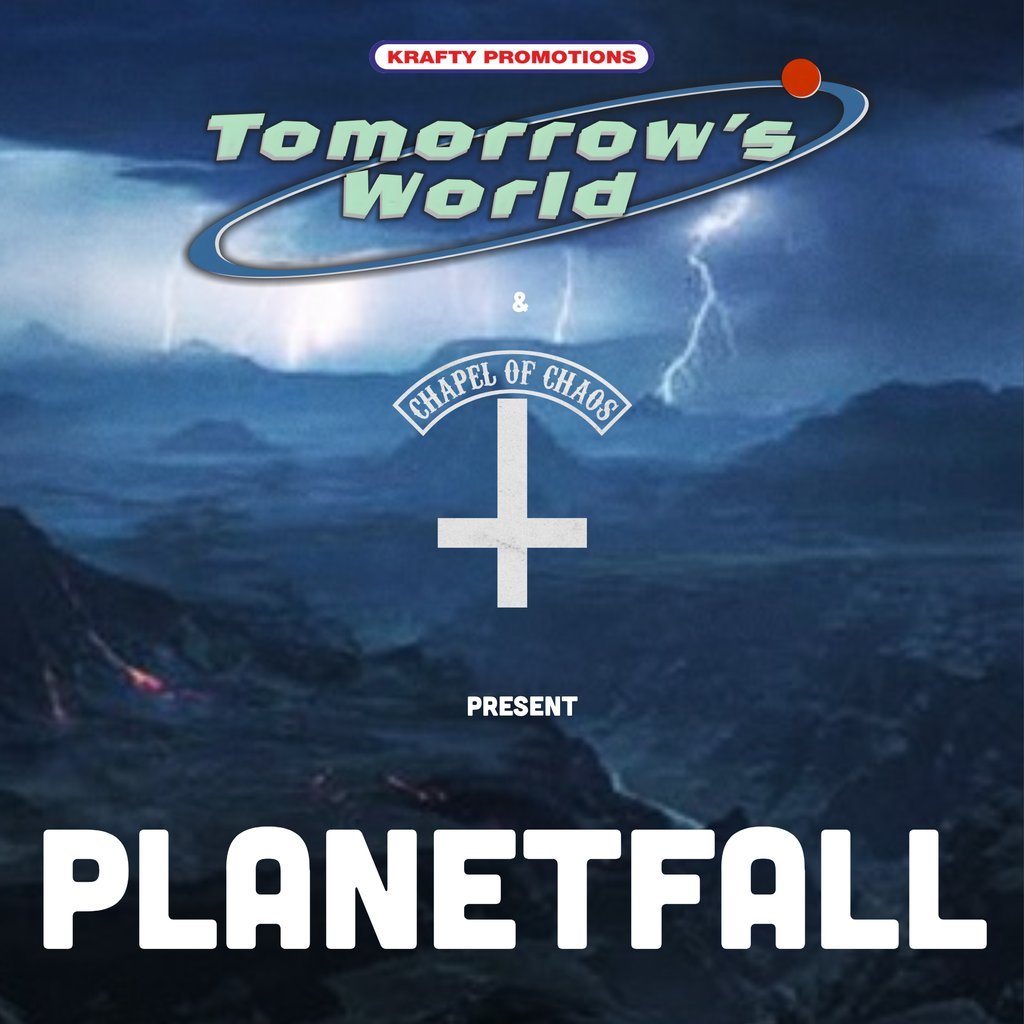 Tomorrow's World & Chapel of Chaos: PLANETFALL